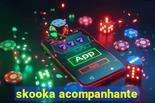 skooka acompanhante